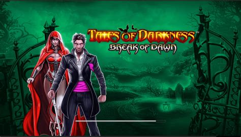 tales of darkness break of dawn spielen|Tales Of Darkness: Break of Dawn slot .